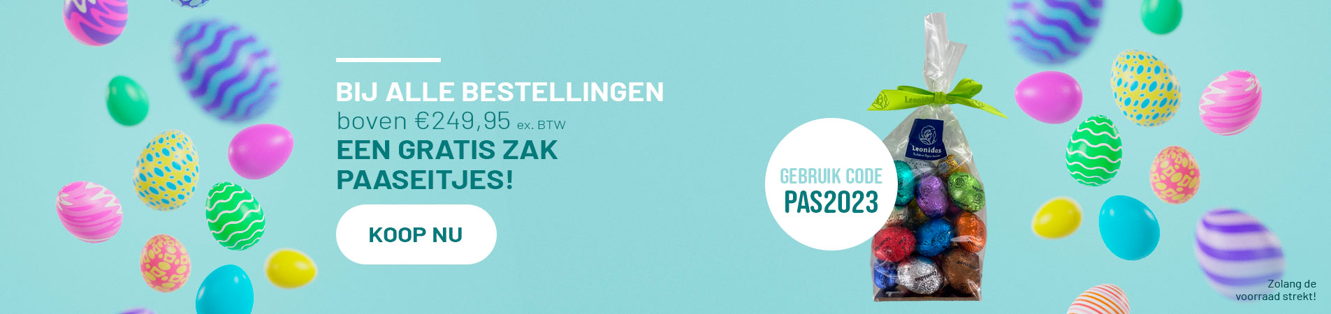 Bij alle bestellingen boven €249,95, Een gratis zak paaseitjes!